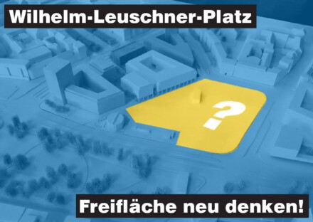 Öffentlichkeitsbeteiligung zur Freiflächengestaltung des Wilhelm-Leuschner-Platzes in Leipzig